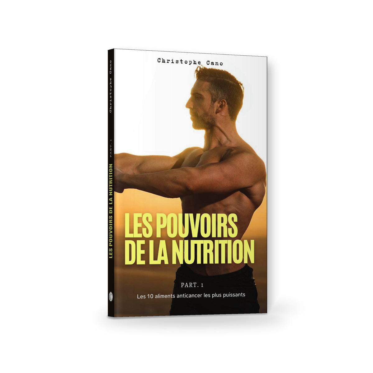 Les Pouvoirs de la Nutrition - Tome 1